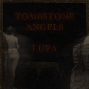 Tombstone Angels / Lupa