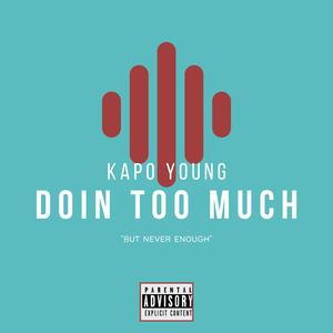 Doin too much
