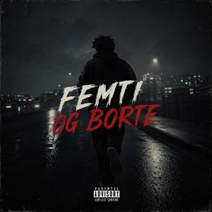 Femti og borte