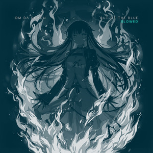 out of the blue - Slowed