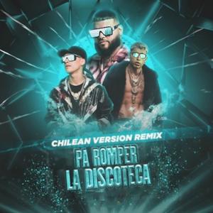 Pa Romper La Discoteca (Chile Version)