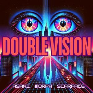 Double Vision (feat. Asani, Morph & Scarface)