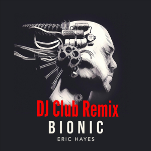 Bionic (DJ Club Remix)