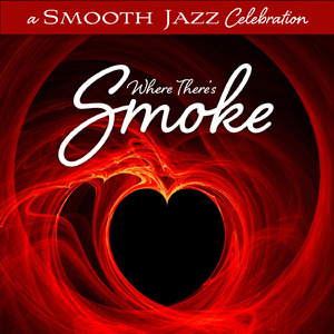 Passionworks (Smooth Jazz For Lovers: Where There's Smoke Version)