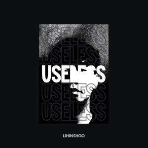 Useless