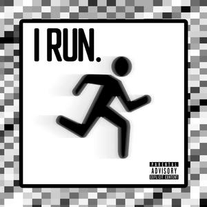 I Run.