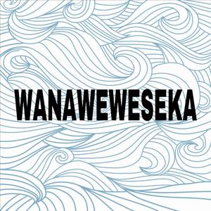 Wanaweweseka
