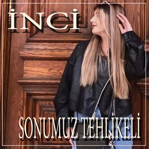 Sonumuz Tehlikeli