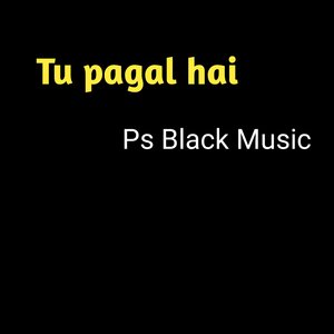 Tu Pagal Hai