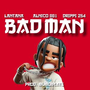 BADMAN (feat. Alnico001 & Drippi 254)