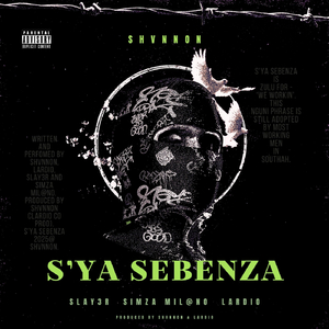 S'ya Sebenza (feat. Slay3r, Lardio & Simza Mil@no)