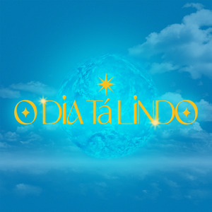 O Dia Ta Lindo