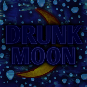 DRUNK MOON