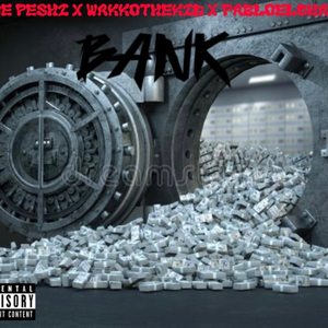 Bank (feat. Wakkothekidd & Pablo el chapo)