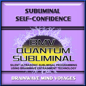 Subliminal Self Confidence Esteem - Silent Ultrasonic Track