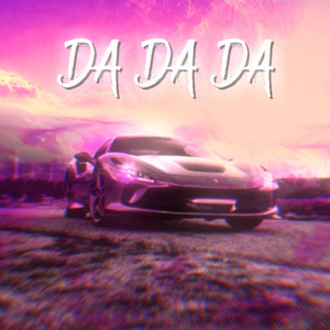 DA DA DA (Slowed Version)