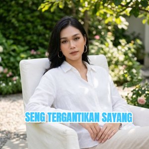Seng Tergantikan Sayang