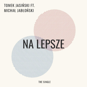 Na Lepsze (feat. Michał Jabłoński)