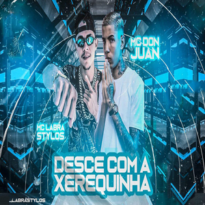 Desce Com a Xerequinha (feat. Mc Don Juan) (Brega Funk)