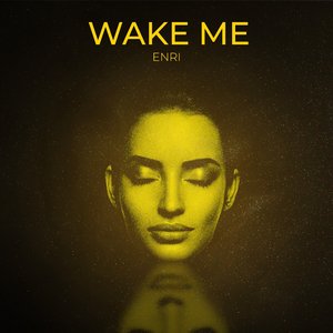 Wake Me
