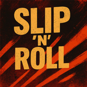 Slip’n’Roll