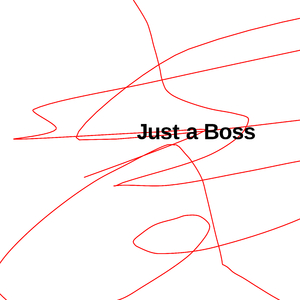 Just a Boss