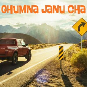 Ghumna Janu Cha