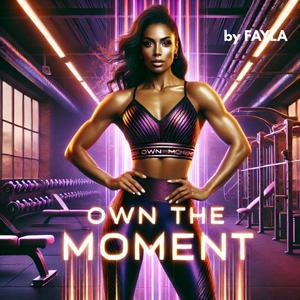 OWN THE MOMENT