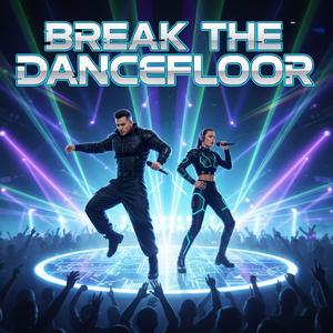 Break The Dancefloor