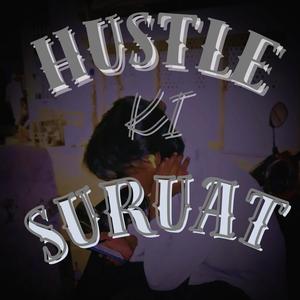 HUSTLE KI SURUAT