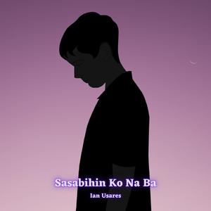 Sasabihin Ko Na Ba
