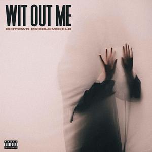 Wit Out Me