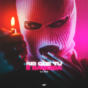 Sei Que Tu É Bandida