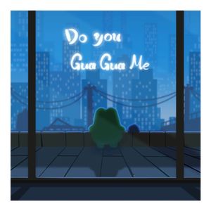 Do you Gua Gua me