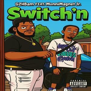 Switch'n (feat. MunniMagnet J.R)