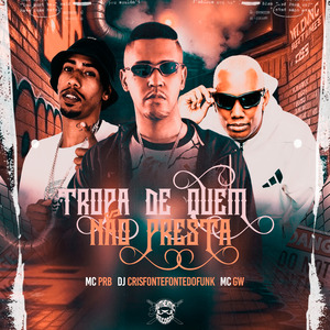 Tropa de Quem Não Presta