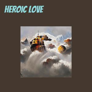 Heroic Love