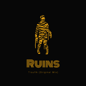 Ruins - TisuYA(Original Mix)