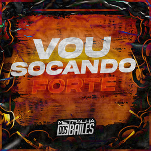Vou Socando Forte
