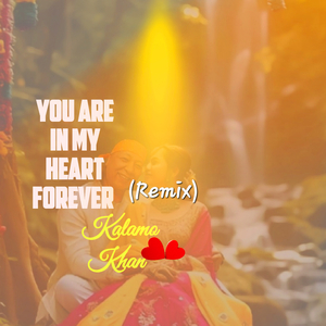 You Are in My Heart Forever (Remix)