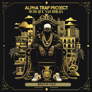 Alpha Trap Project, Ouro Que Não Brilha