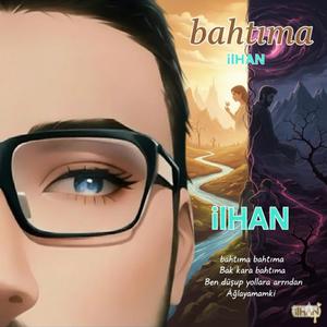 Bahtıma- ilHAN