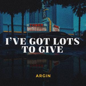 I've Got Lots to Give