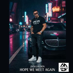 Hope We Meet Again