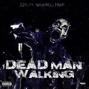 Dead Man Walking (feat. Bankroll Trap)