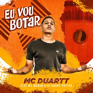 Eu Vou Botar (feat. MC Madan & Dj Harry Potter)