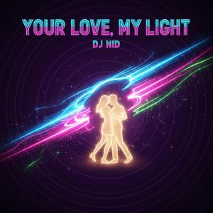 Your Love, My Light