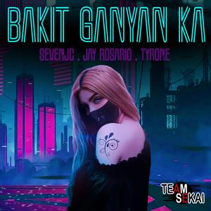 Bakit Ganyan Ka (feat. Jay Rosario)