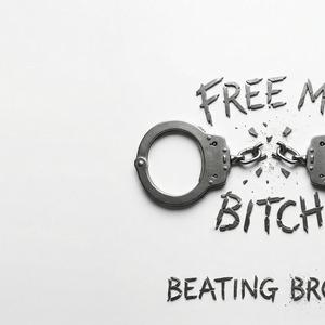 Free My Bitch (Baby I Taught Cha How)