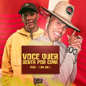 Você Quer Senta por Cima (feat. Mc Gw)